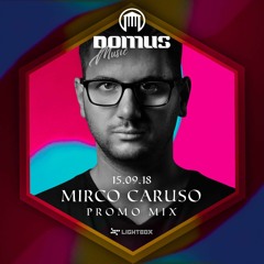 Promo Mix by Mirco Caruso - DOMUS Music @Lightbox 15.09.18