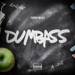 FunnyMike- Dumbass (Official Audio)