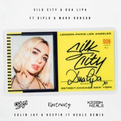 Silk City & Dua Lipa - Electricity (Colin Jay & Keepin It Heale Remix) Featured On Kiss FM!!