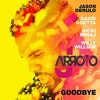 Jason Derulo x David Guetta feat. Nicki Minaj & Willy William - Goodbye (JArroyo Extended Edit 2018)