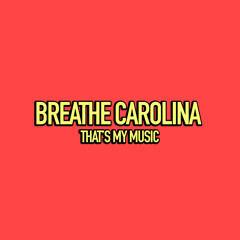 Breathe Carolina - That's My Music