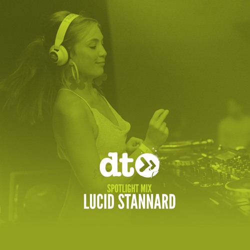 Spotlight Mix: Lucid Stannard