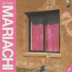Eat Paint - "Mariachi"