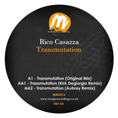 Rico Casazza / Kirk Degiorgio / Aubrey - Transmutation (MRG016)