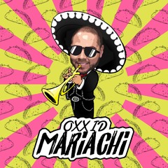 Mariachi (OXXID Bootleg)(FREE DL ON DESCRIPTION OR ON BUY)