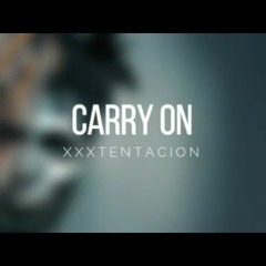 Carry On - XXTENTACION
