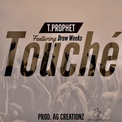T. Prophet - Touche ft. Drew Weeks [Free Download]