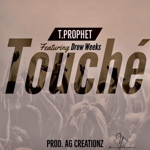 T. Prophet - Touche ft. Drew Weeks [Free Download]