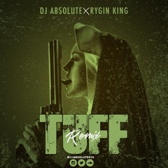 ABSOLUTE X RYGIN KING - TUFF [REMIX]