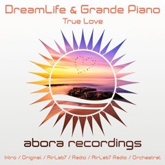 DreamLife & Grande Piano - True Love (AirLab7 Remix)