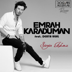 Emrah Karaduman feat. Derya Uluğ - Sürgün Aşkımız (Doğan Ağırtaş Remix)