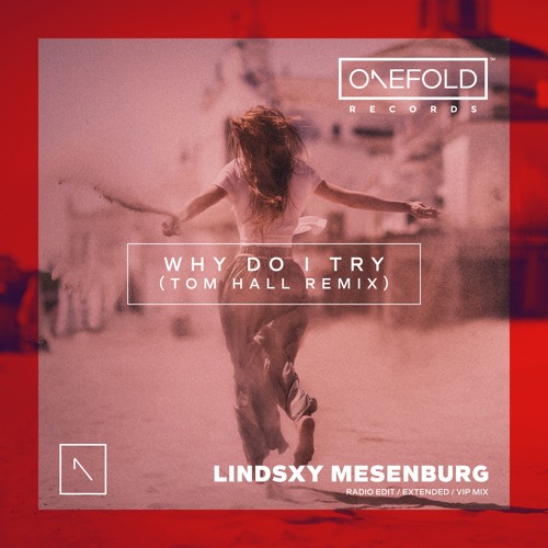 Why Do I Try | Lindsxy Mesenburg | Out Now | Tom Hall Organ VIP Mix