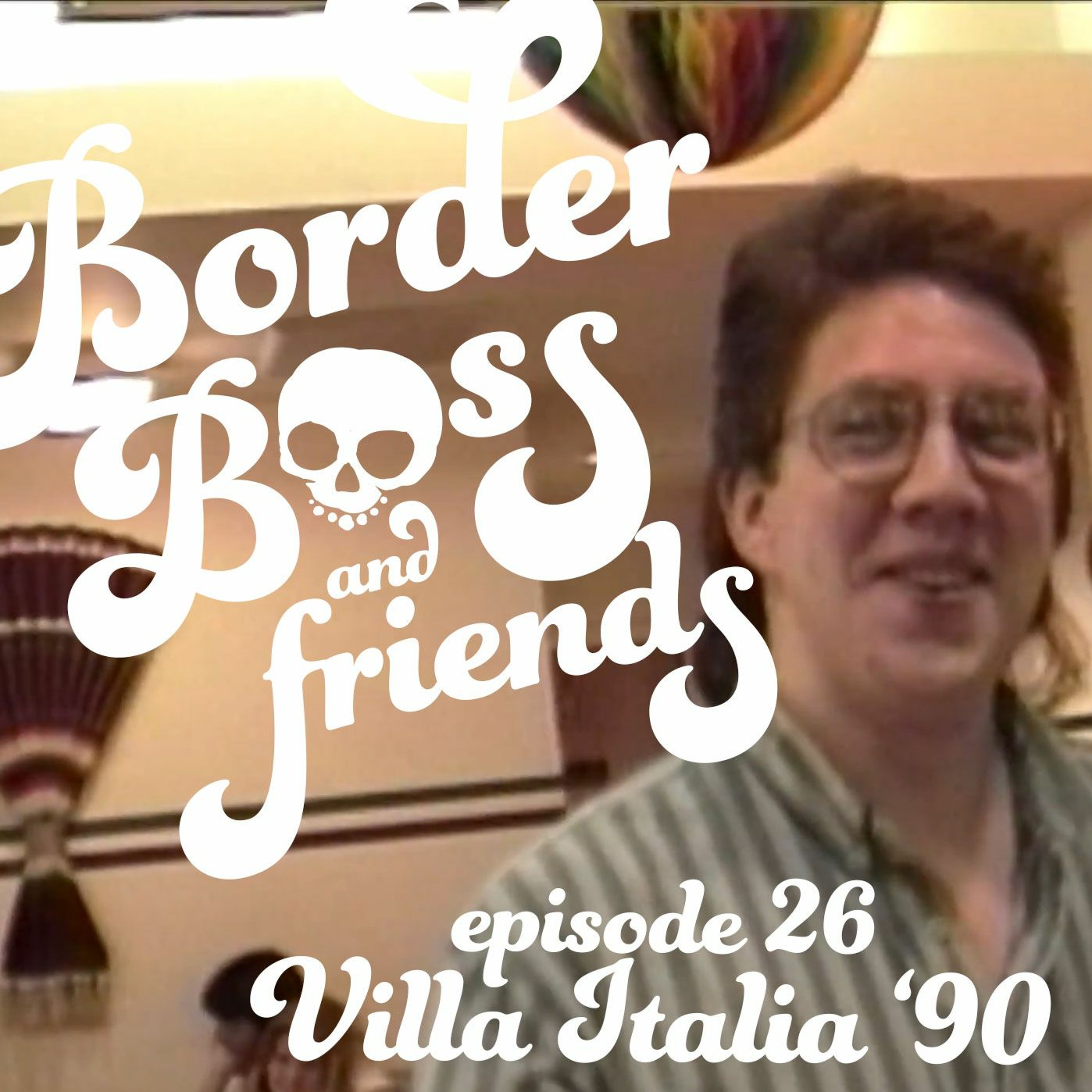 Episode 26 - PLEASE WATCH THE VIDEO - Villa Italia 1990 episode artwork