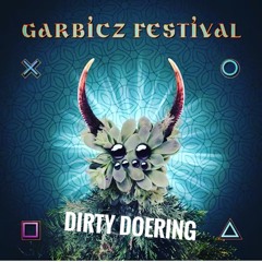 Dirty Doering - Garbicz Festival - 2018