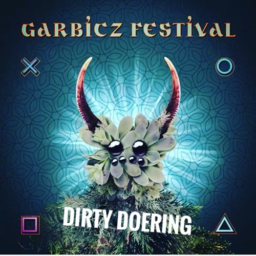 Dirty Doering - Garbicz Festival - 2018