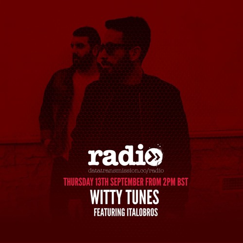 Witty Tunes Podcast 15 : Italobros