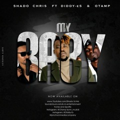 Shado Chris - My Baby Ft. Otamp & Diddy-Es