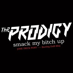 The Prodigy - Smack My Bitch Up (One Trick Pony Bootleg DnB Mix)