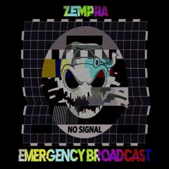 Zempra - Emergency Broadcast