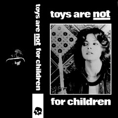 toys are not for children (MASTER MIX CLXI)