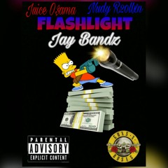 "Flashlight" - Jay Bandz ft. Juice O$ama x Nudy R20llxn