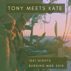 Tony y Not & Kate Stein @ 1001 Nights (Burning Man 2018)