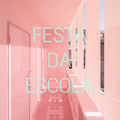 FESTA DA ESCOLA ft. KLap