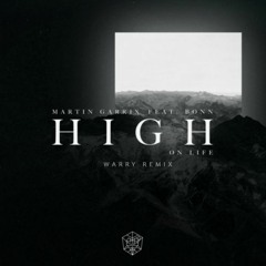 Martin Garrix feat. Bonn - High On Life (Warry Remix)