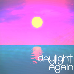 Daylight Again (ft Evan Russum)