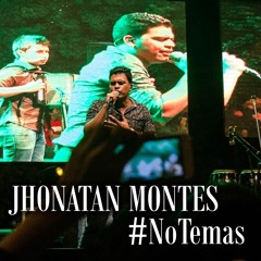 Jhonatan Montes - No temas