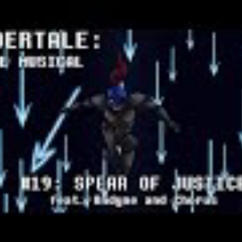 Undertale the Musical - Spear of Justice