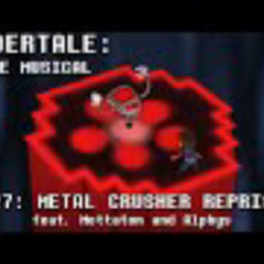 Undertale the Musical - Metal Crusher Reprise