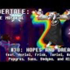 Undertale the Musical - Hopes and Dreams
