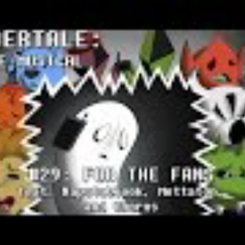 Undertale the Musical - For the Fans