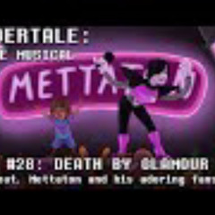 Undertale the Musical - Death By Glamour