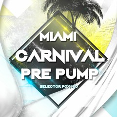 Miami Carnival 2018 Soca Mix Pre Pump - Selector Fox 4.0