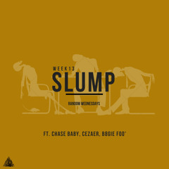 Slump (ft. Chase Baby, Cezaer, & B8gie Foo)