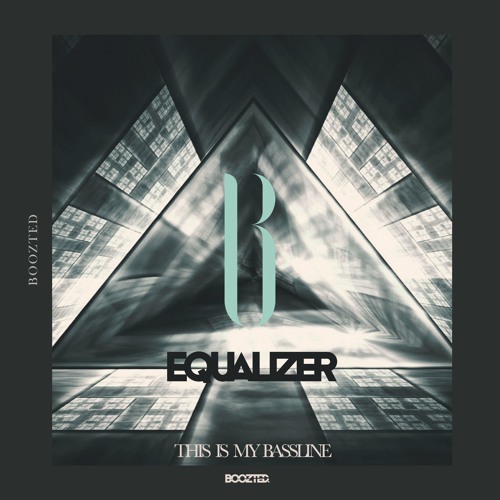 Equalizer - This Is My Bassline