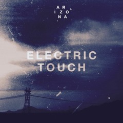 ARIZONA - Electric Touch (Light Years Remix)