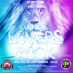 DJ DOTCOM_CULTURAL LOVERS ROCK_MIX_VOL.55 (SEPTEMBER - 2018)