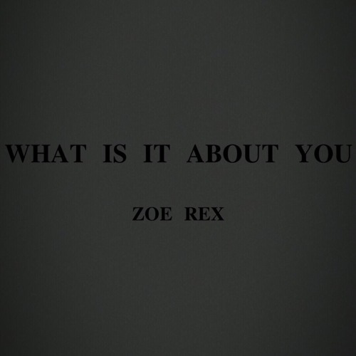 What Is It About You
