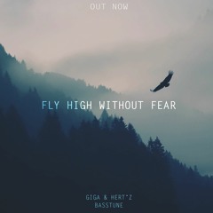 Giga & Hert'z X Basstune - Fly High Without Fear