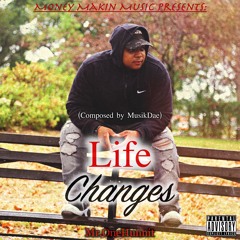 Life Changes (Composed By MusikDae)