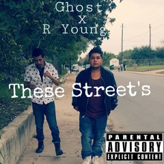Ghost x R Young- These Street's