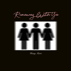 Runaway With Ya (Honey Cover prod. by ESTA)
