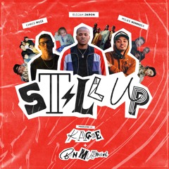 Still Up (feat. Chris Ruiz, Miles Minnick & Elijah Jaron)