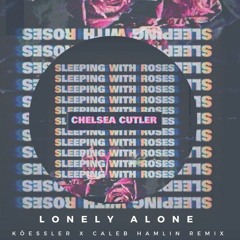 Chelsea Cutler - Lonely Alone (feat. Jeremy Zucker) [Interesting Noises X Caleb Hamlin Remix]