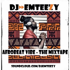 Afrobeat Vibe Mixtape