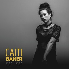 Yep Yep – Caiti Baker