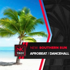 Afrobeat / Dancehall  "Southern Sun" (prod. nktroy)